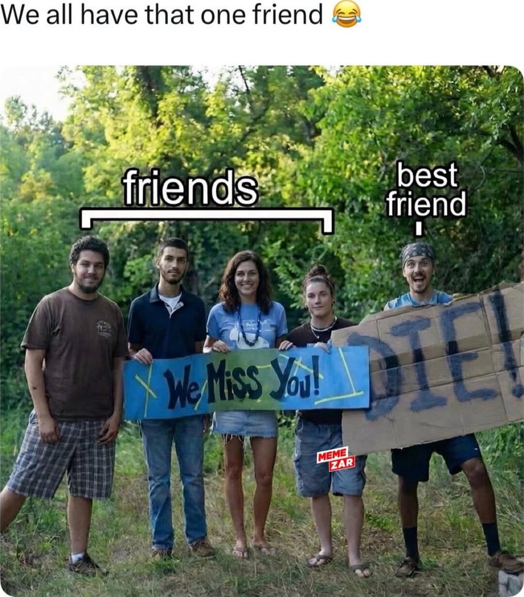 We all have that one friend 😂
We Miss You!