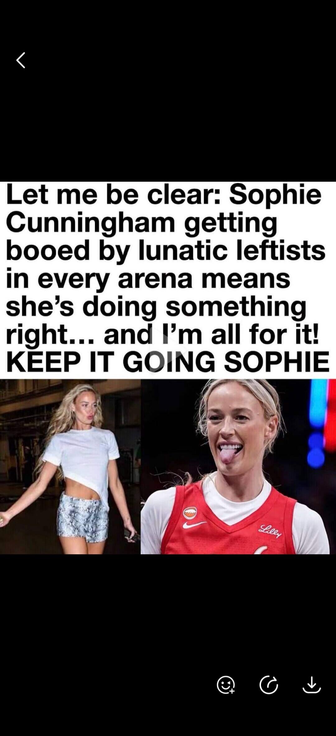 Let me be clear: Sophie Cunningham getting booed by lunatic leftists in every arena means she's doing something right... and I'm all for it! KEEP IT GOING SOPHIE