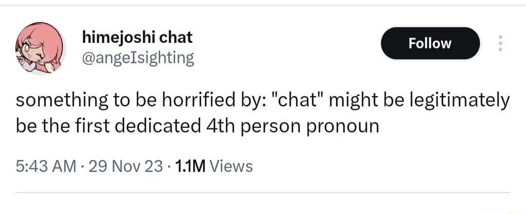 himejoshi chat something to be horrified by chat might be legitimately be the first dedicated 4th person pronoun 543 AM 29 Nov 23 1AM Views