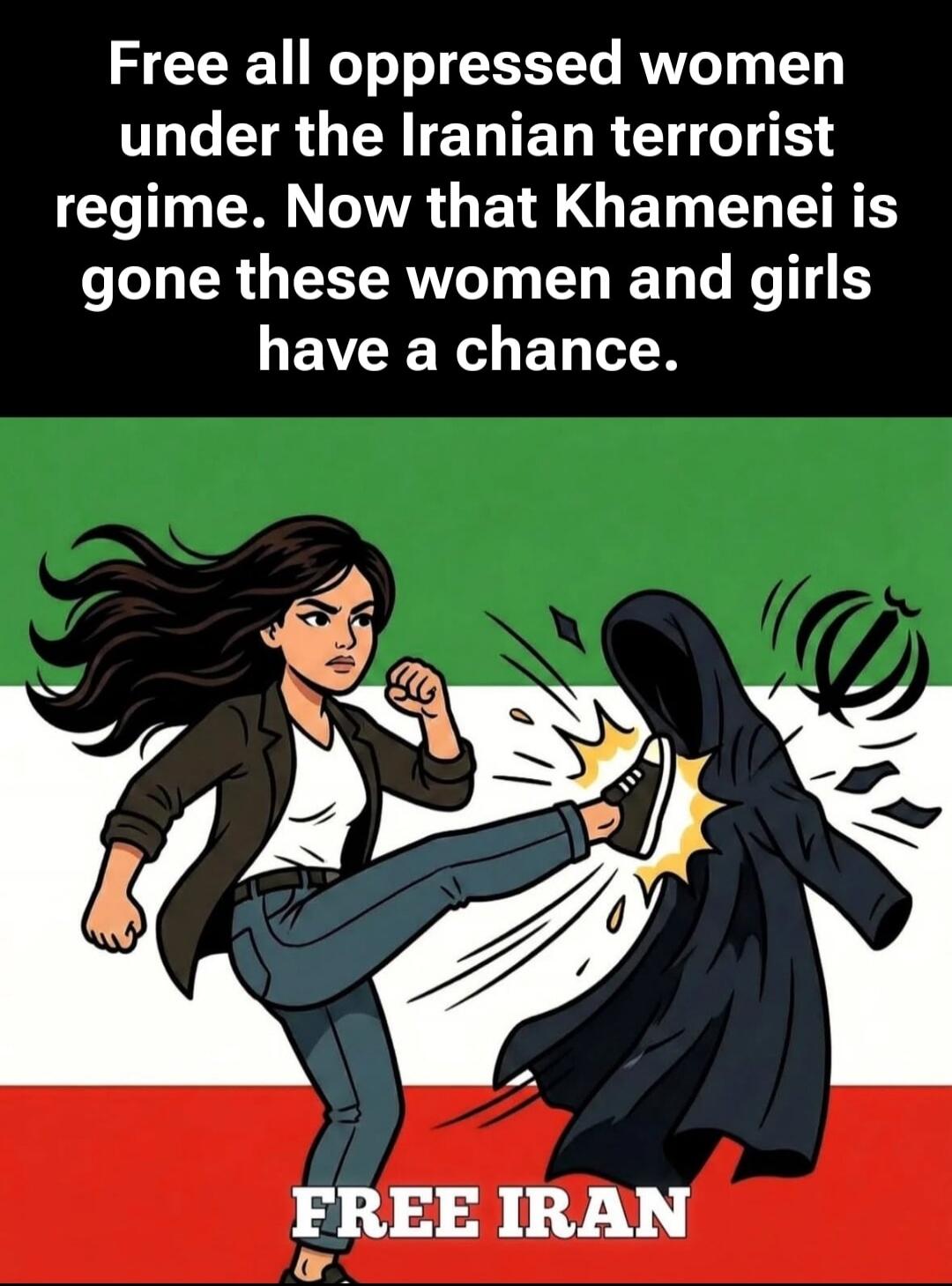 Free all oppressed women under the Iranian terrorist regime. Now that Khamenei is gone these women and girls have a chance. FREE IRAN