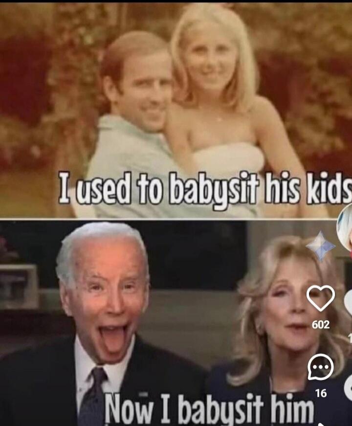 I used to babysit his kids. Now I babysit him.
