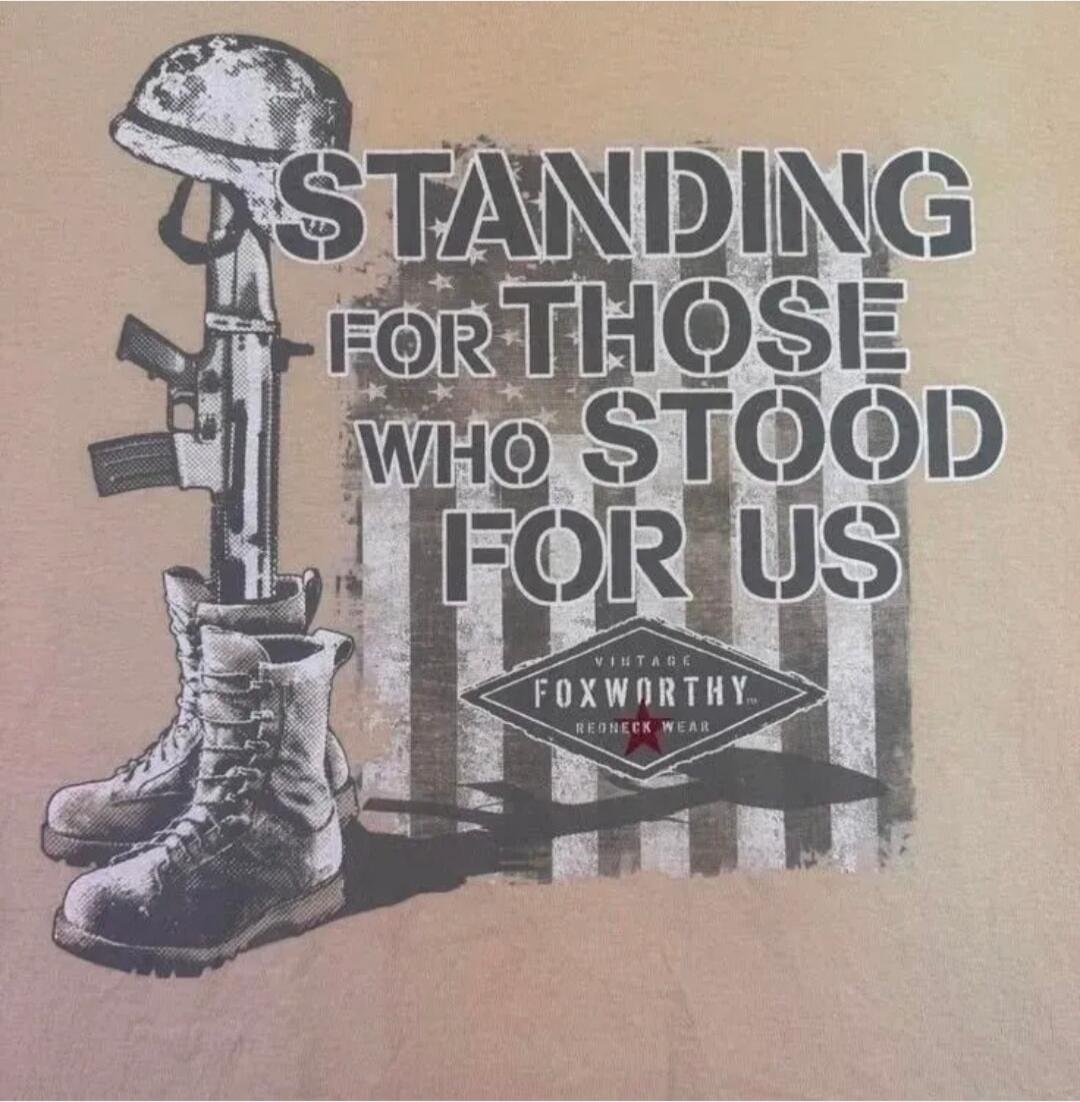 STANDING FOR THOSE WHO STOOD FOR US VINTAGE FOXWORTHY REDNECK WEAR