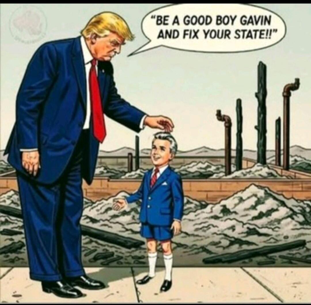 BE A GOOD BOY GAVIN AND FIX YOUR STATE!!
