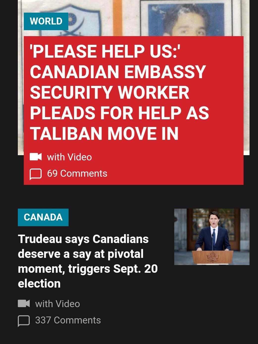 3 PLEASE HELP US CANADIAN EMBASSY SECURITY WORKER PLEADS FOR HELP AS TALIBAN MOVE IN B with Video J 69 Comments g 2 lii s a N LG CETREVE O EGEN TS i deserve a say at pivotal Ty 102 T M g o To T CRSTT o M0 election B with Video J 337 Comments