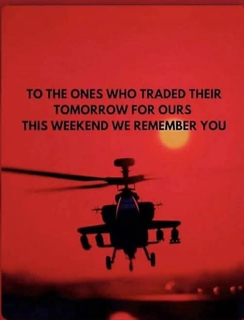 TO THE ONES WHO TRADED THEIR TOMORROW FOR OURS THIS WEEKEND WE REMEMBER YOU