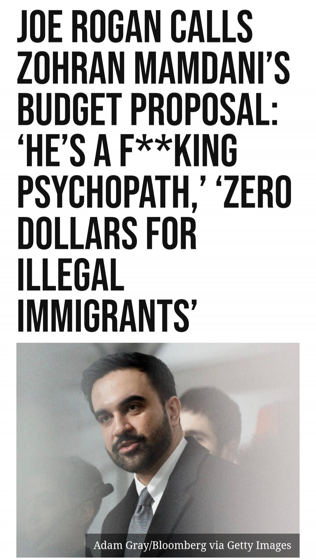 JOE ROGAN CALLS ZOHRAN MAMDANI'S BUDGET PROPOSAL: 'HE'S A F**KING PSYCHOPATH,' 'ZERO DOLLARS FOR ILLEGAL IMMIGRANTS'