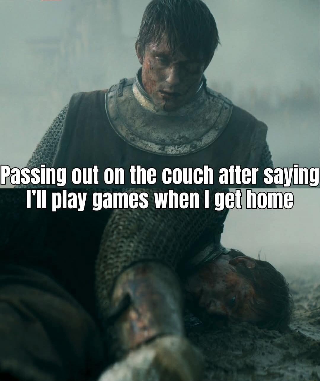 Passing out on the couch after saying I'll play games when I get home