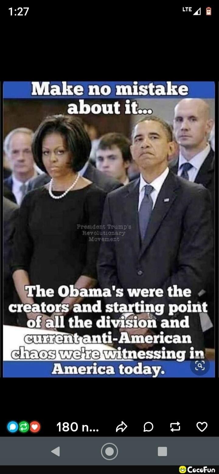 Make no mistake about it... The Obama's were the creators and starting point of all the division and currentanti-American chaos we're witnessing in America today.