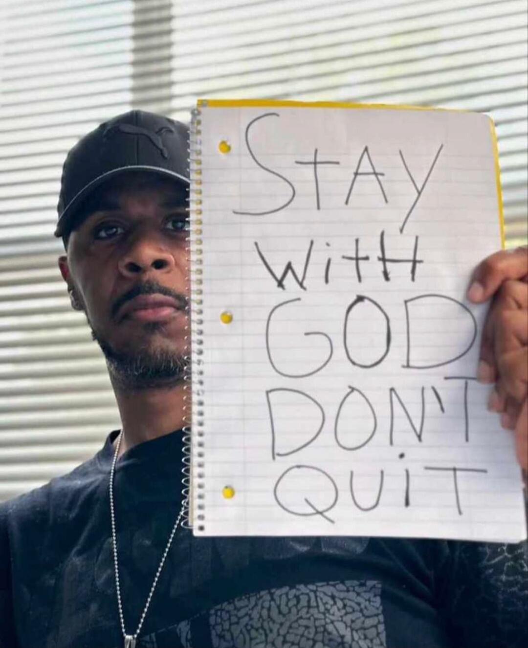 STAY WITH GOD DON'T QUIT