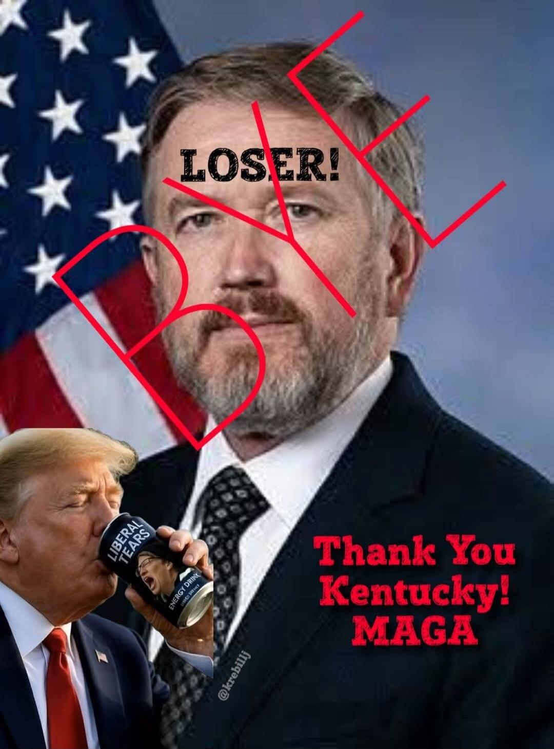 LOSER! BYE LIBERAL TEARS ENERGY DRINK Thank You Kentucky! MAGA @krebilljj