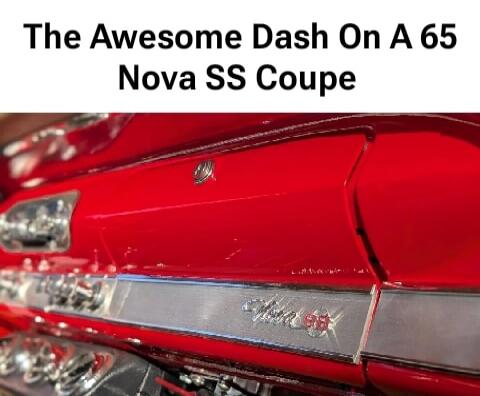 The Awesome Dash On A 65 Nova SS Coupe