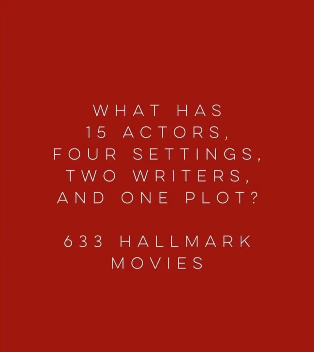 WHAT HAS 16 ACTORS EOIUIRSNSESTHTINIG S5 TWO WIRIITTE RS ANID O NE S PISO 633 HALLMARK V RORAVANSS