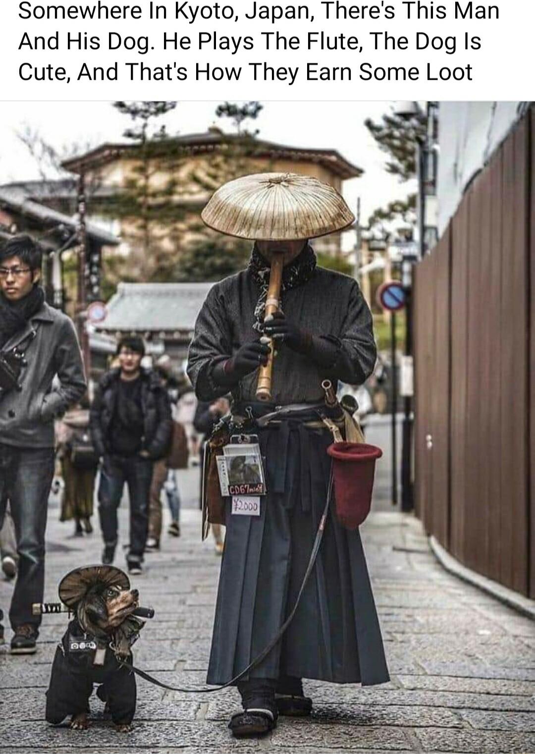 Somewhere In Kyoto Japan Theres This Man And His Dog He Plays The Flute The Dog Is Cute And Thats How They Earn Some Loot