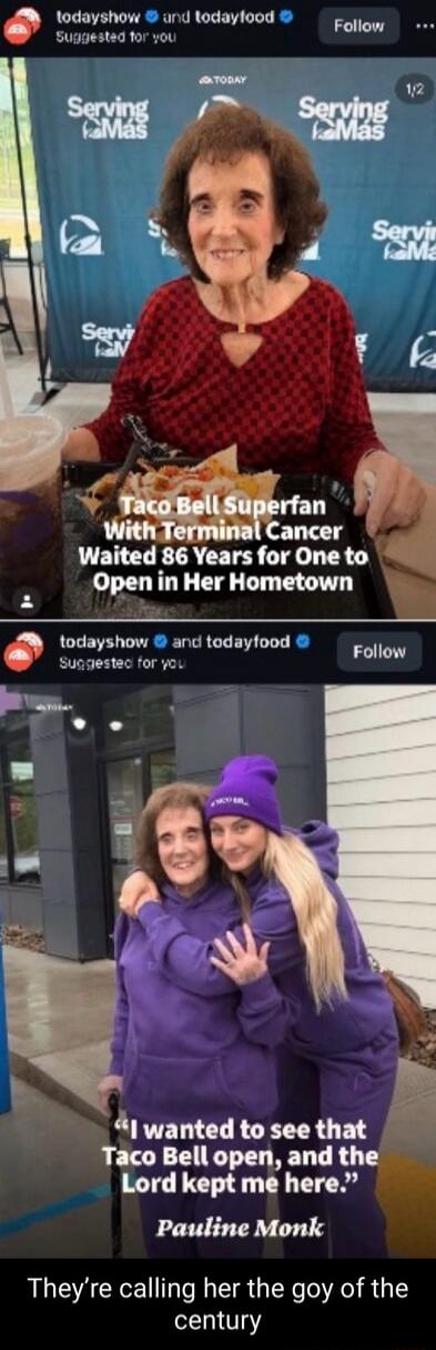 TODAY Serving Más Taco Bell Superfan With Terminal Cancer Waited 86 Years for One to Open in Her Hometown. 