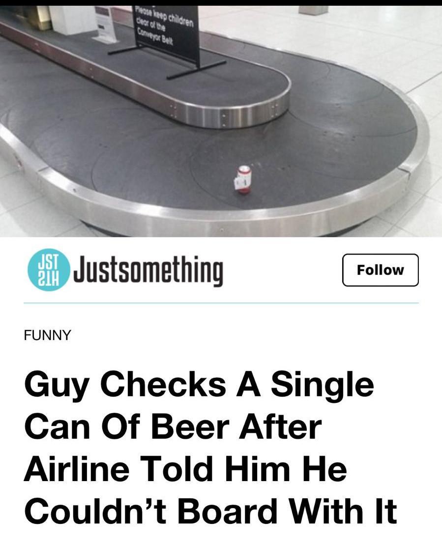 Justsumethlnu FUNNY Guy Checks A Single Can Of Beer After Airline Told Him He Couldnt Board With It