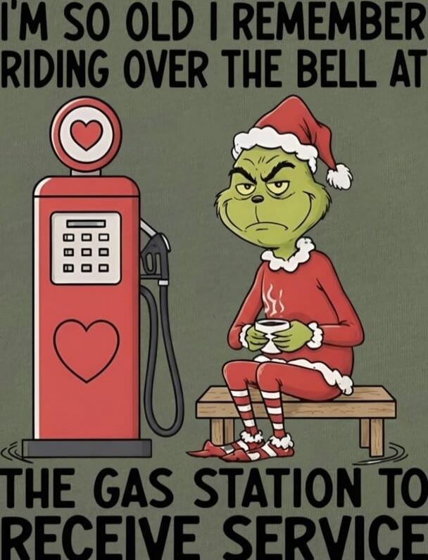 I'M SO OLD I REMEMBER RIDING OVER THE BELL AT THE GAS STATION TO RECEIVE SERVICE