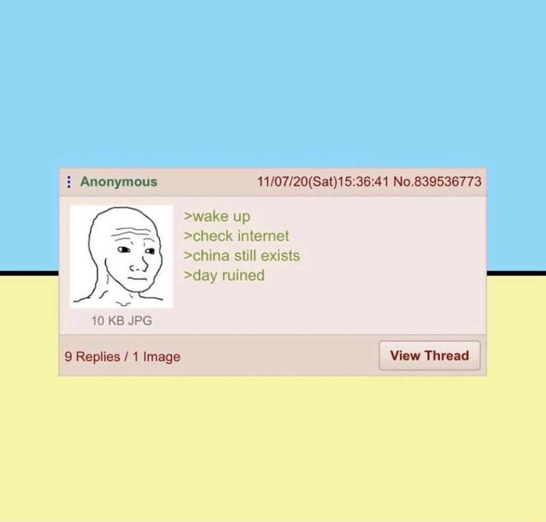 1110720Sa1153641 No 839536773 wake up check internet china stil exists day ruined 10KB PG 9 Reples 1 Image View Thread