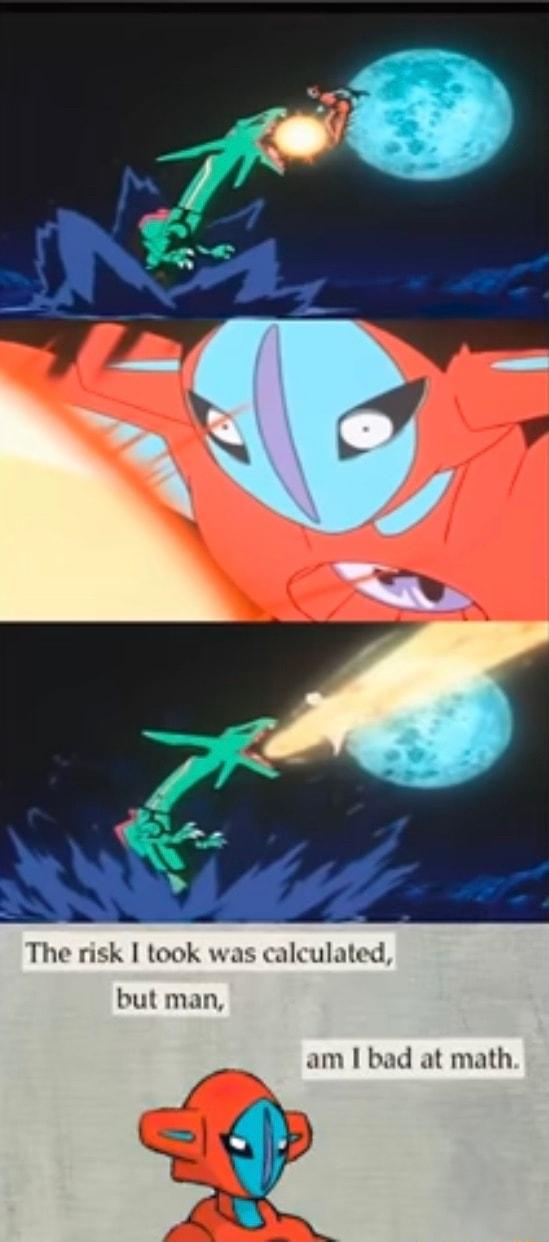 The risk took was calculated but man am bad at math