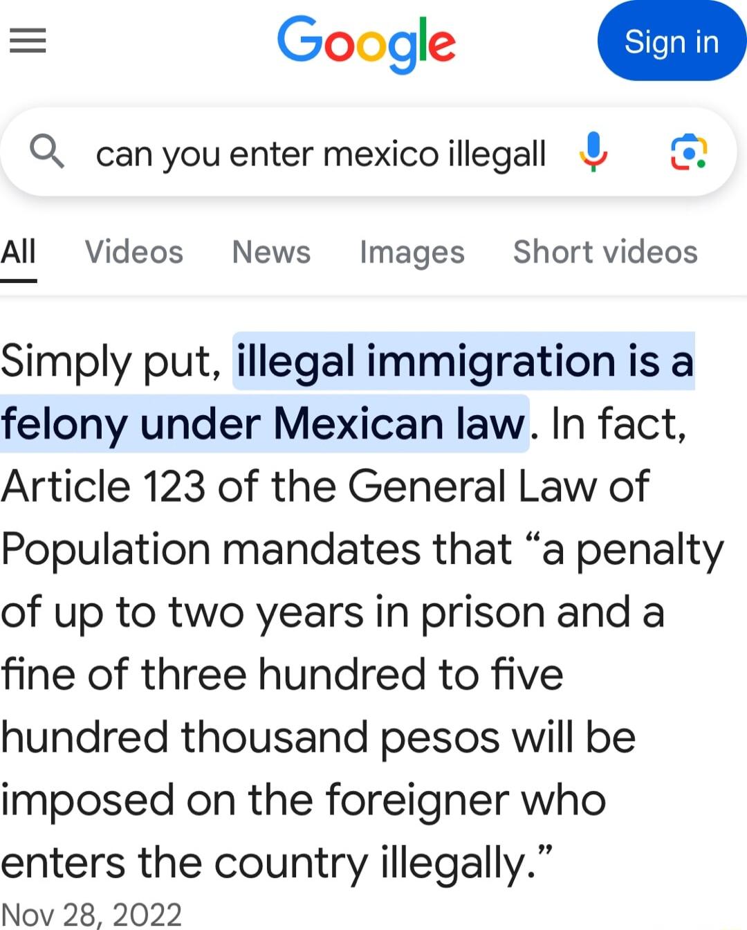 1l Google Q canyouenter mexicoillegall All Videos News Images Short videos Simply put illegal immigration is a felony under Mexican law In fact Article 123 of the General Law of Population mandates that a penalty of up to two years in prison and a fine of three hundred to five hundred thousand pesos will be imposed on the foreigner who enters the country illegally Nov 28 2022