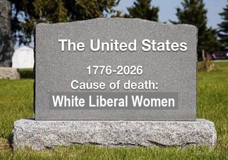 The United States 1776-2026 Cause of death: White Liberal Women