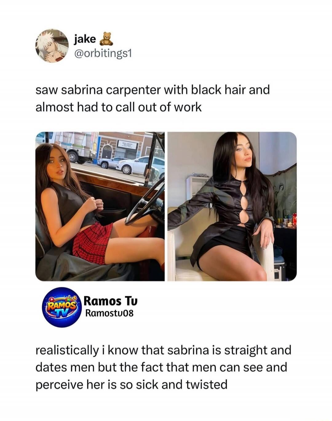 saw sabrina carpenter with black hair and almost had to call out of work

realistically i know that sabrina is straight and dates men but the fact that men can see and perceive her is so sick and twisted