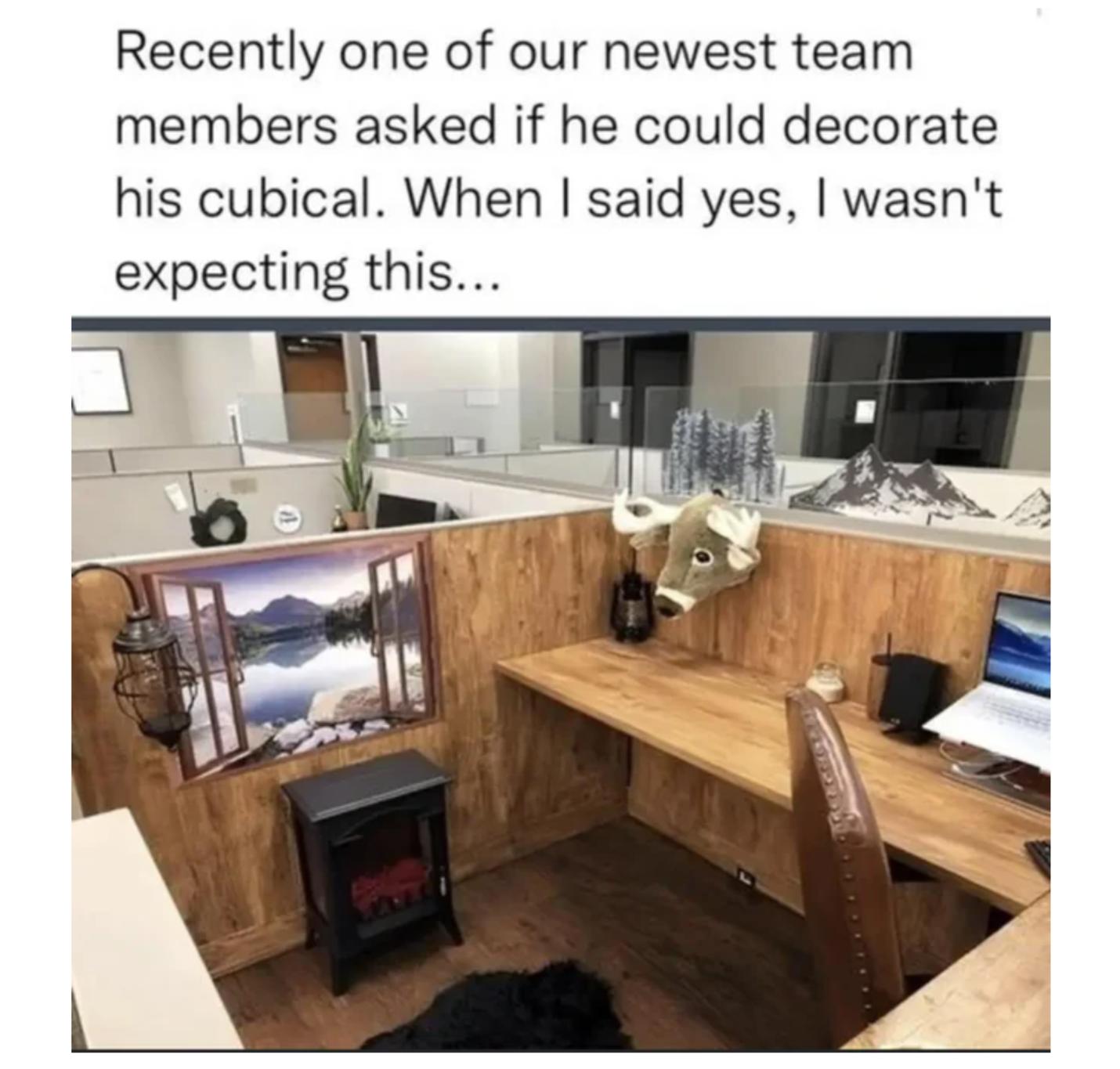 Recently one of our newest team members asked if he could decorate his cubical When said yes wasnt expecting this