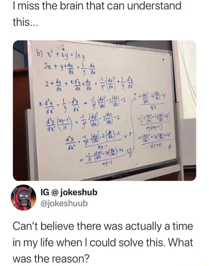 I miss the brain that can understand this ux riw Ty oLt TR P e IG jokeshub jokeshuub Cant believe there was actually a time in my life when could solve this What was the reason