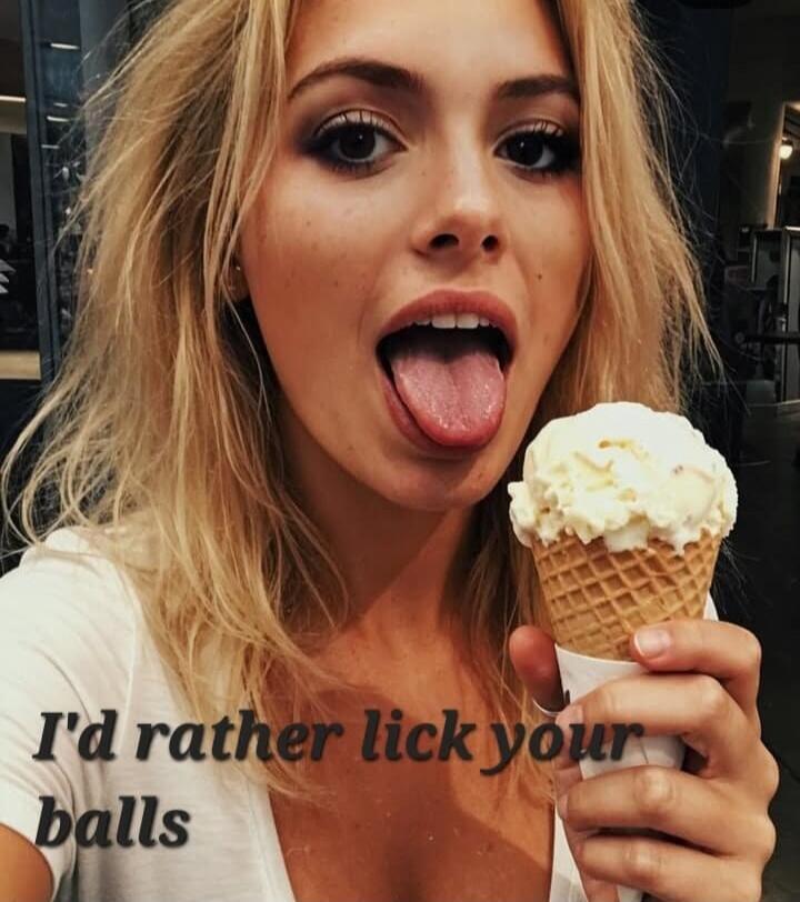 I'd rather lick your balls