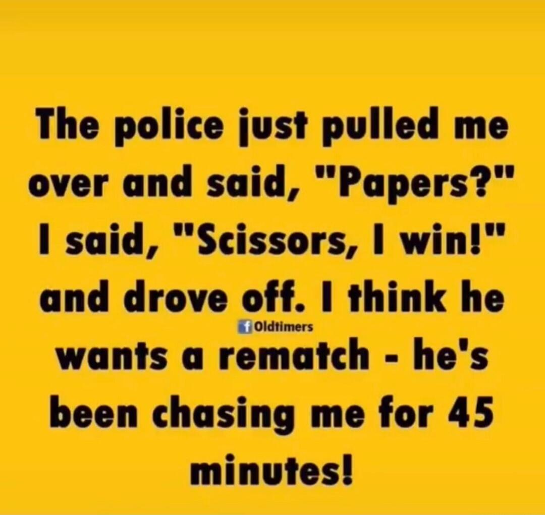 The police just pulled me over and said, 