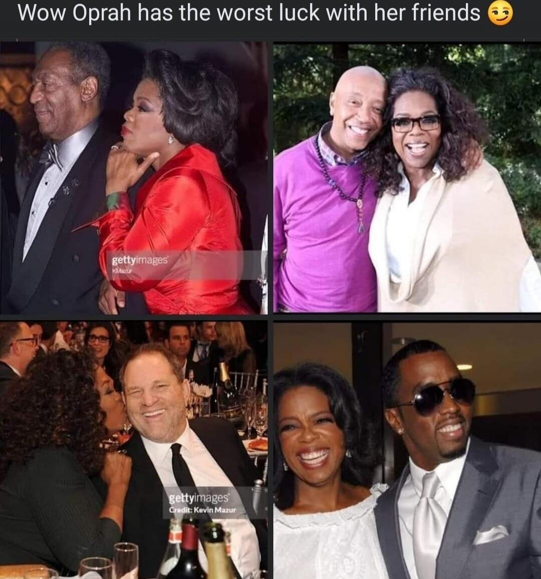 Wow Oprah has the worst luck with her friends