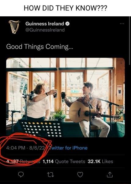 HOW DID THEY K v Guinness Ireland Y ssirelar Good Things Coming witter for iPhone A48T 1114 O T 321K