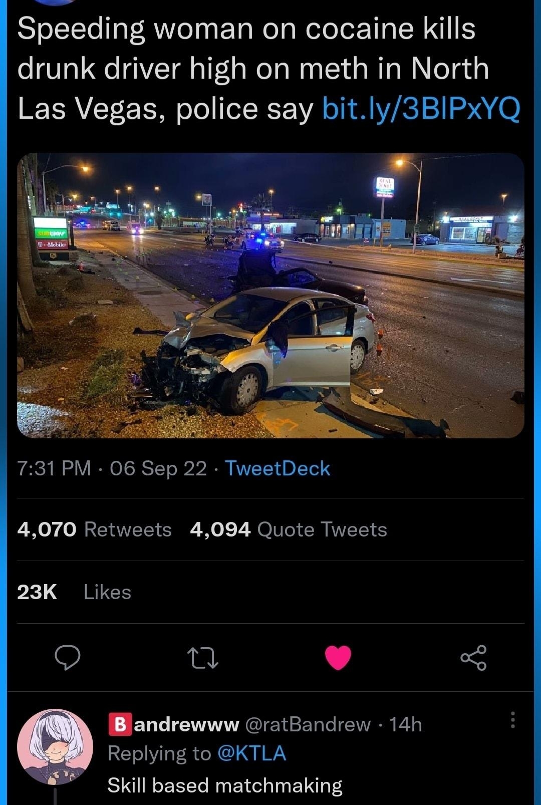 KTLA KTLA Speeding woman on cocaine kills drunk driver high on meth in North Las Vegas police say bitly3BIPxYQ 731 PM 06 Sep 22 TweetDeck 4070 Retweets 4094 Quote Tweets QERICE T L J Blandrewww ratBandrew 14h Replying to KTLA Skill based matchmaking Q 15 207 5269