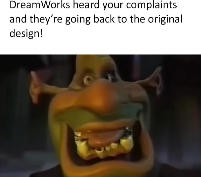 DreamWorks heard your complaints and theyre going back to the original design
