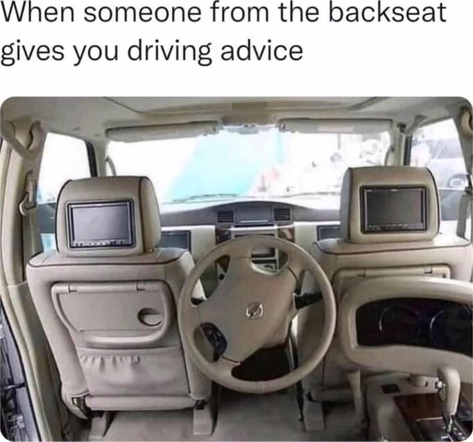 en someone from the backseat gives you driving advice