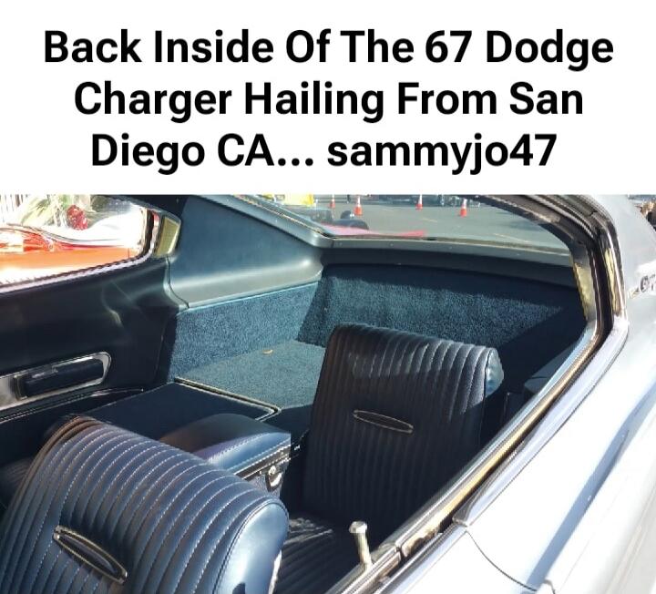 Back Inside Of The 67 Dodge Charger Hailing From San Diego CA... sammyjo47
