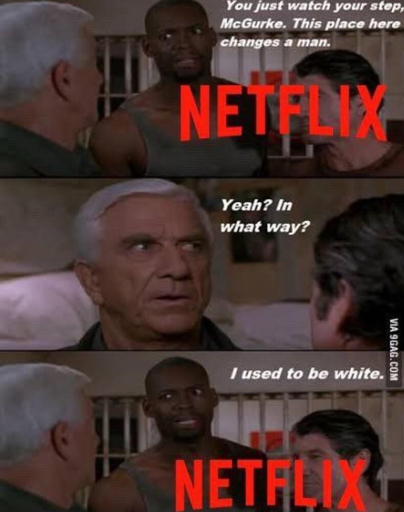 1 used to be white L L NETRLIX