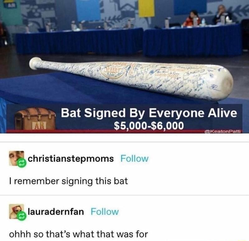 e 2 1 1o Y0 B VA ST VG T W T 5000 6000 scnristsanstepmoms Follow remember signing this bat Iaurademfan Follow ohhh so thats what that was for