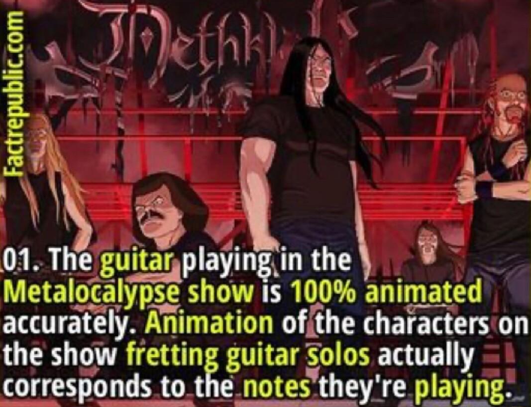 Q 3 o 01 The guitarp Ia ALK Metalggalypse show s 100 ammated accurately Animation ofthe characterson the show ftettmegultar solos actually mrresponds to_the notes they re playing