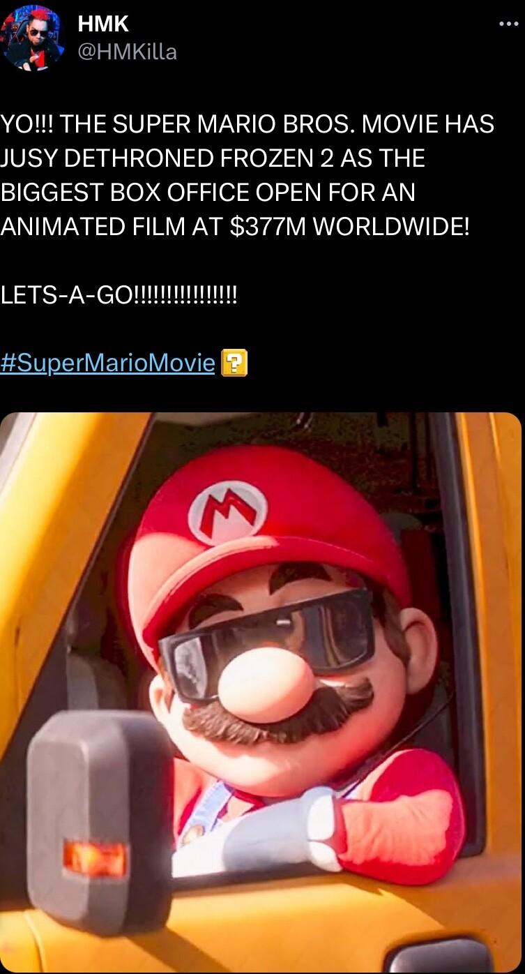 HMKilla YO THE SUPER MARIO BROS MOVIE HAS JUSY DETHRONED FROZEN 2 AS THE ilclel y loqolzsle N ely el 2 F N ANIMATED FILM AT 377M WORLDWIDE SuperMarioMovie l