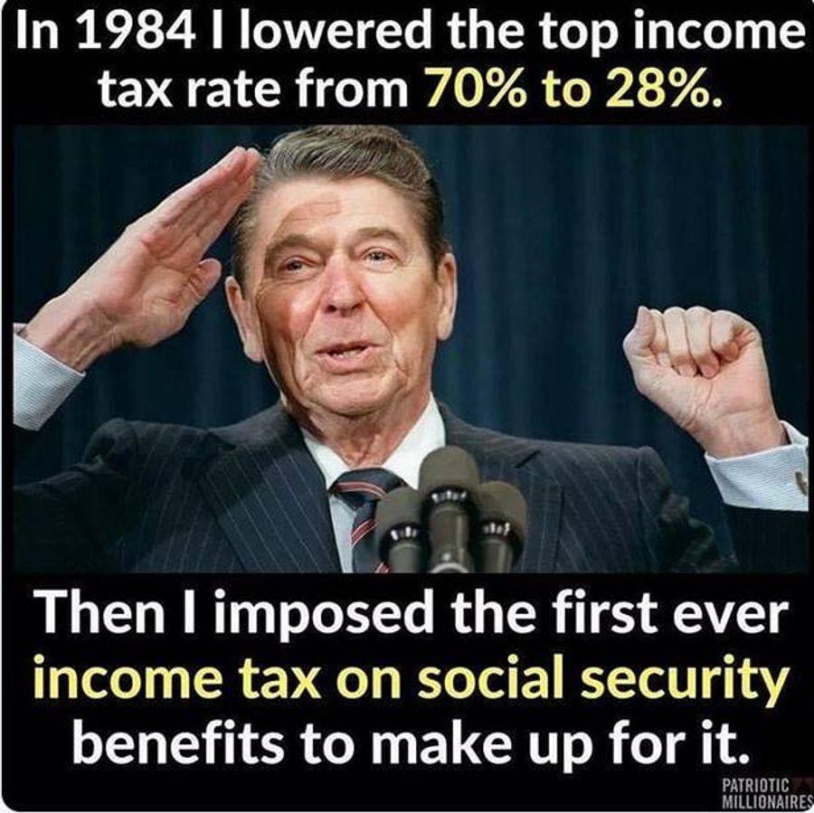 In 1984 lowered the top income tax rate from 70 to 28 T Then imposed the first ever income tax on social security benefits to make up for it paroTc b e