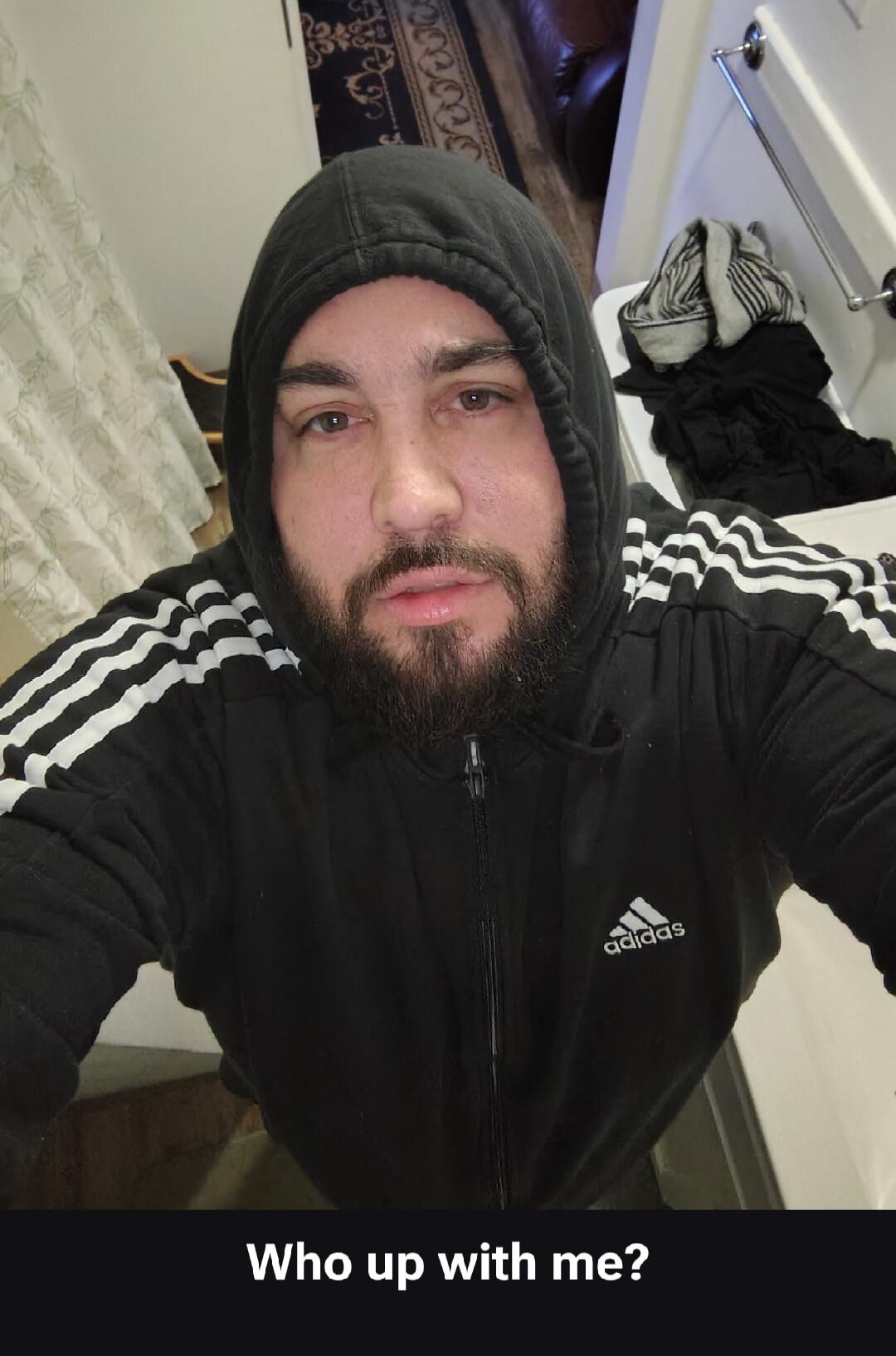 Who up with me?