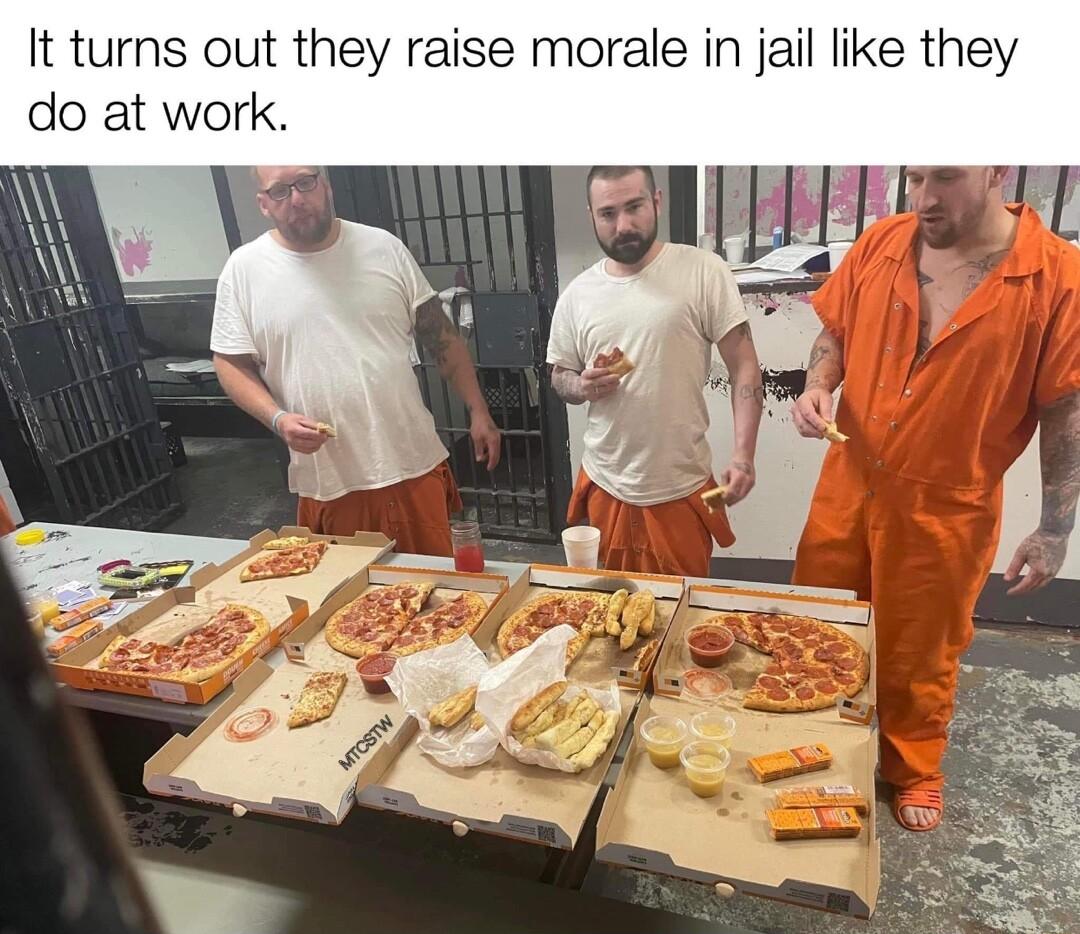 It turns out they raise morale in jail like they do at work