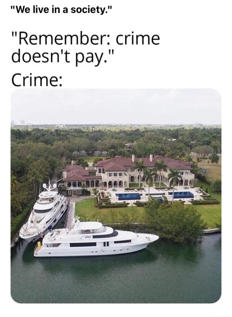 We live in a society Remember crime doesnt pay Crime