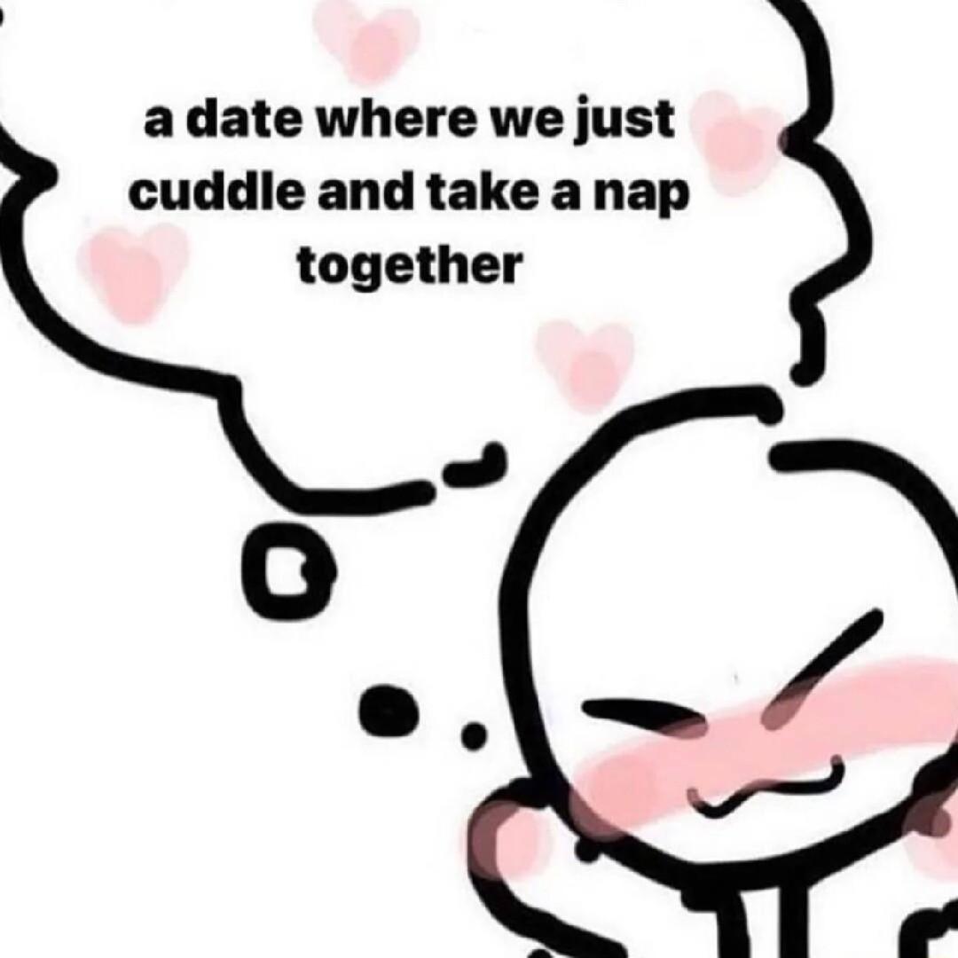 adate where we just cuddle and take a nap together