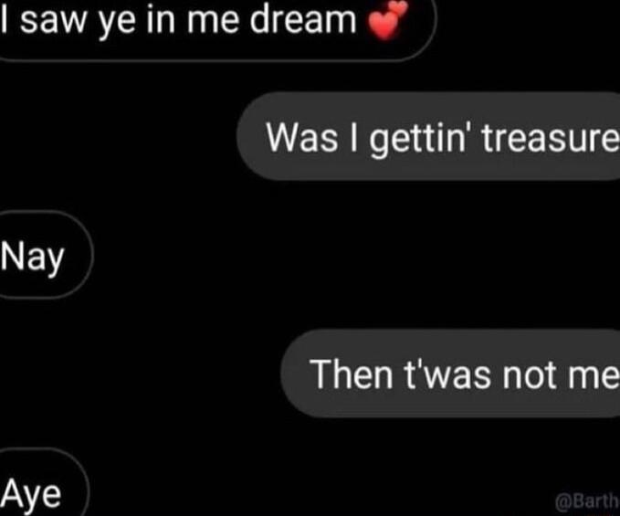 ICEVATR R N T Was gettin treasure EYY Then twas not me