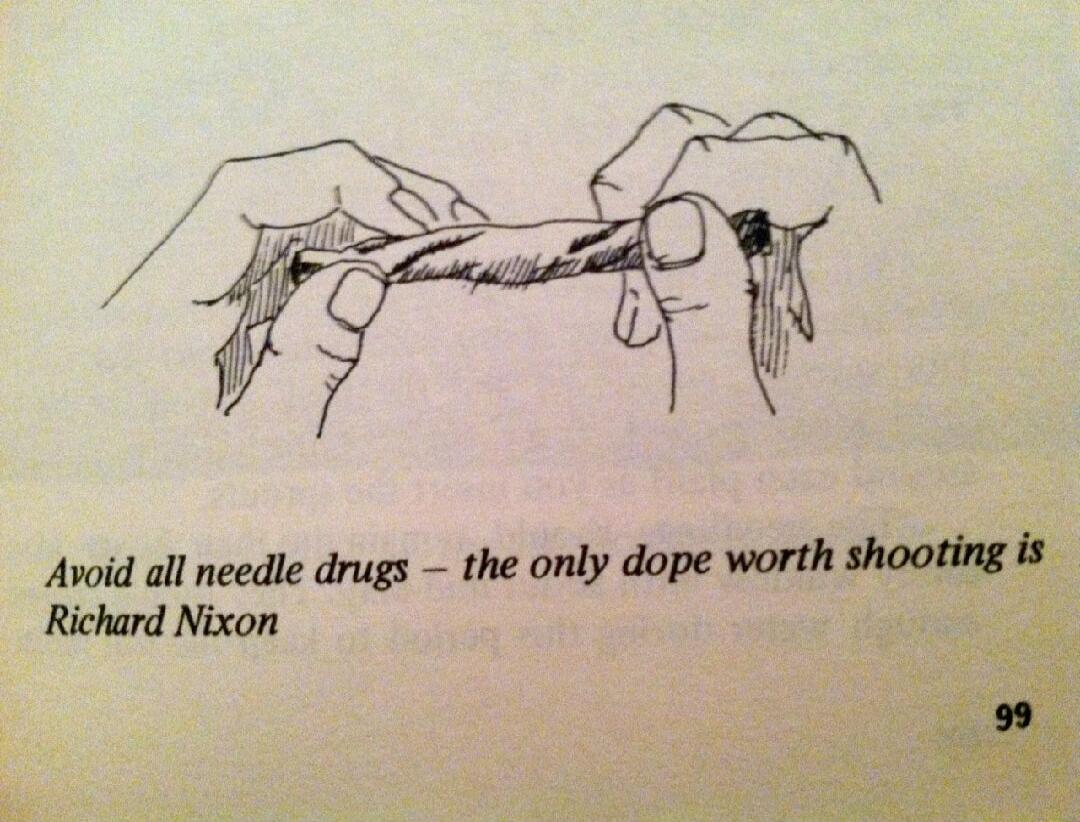 Avoid all needle drugs Hzanlydapewnhlhaomis Richard Nixon