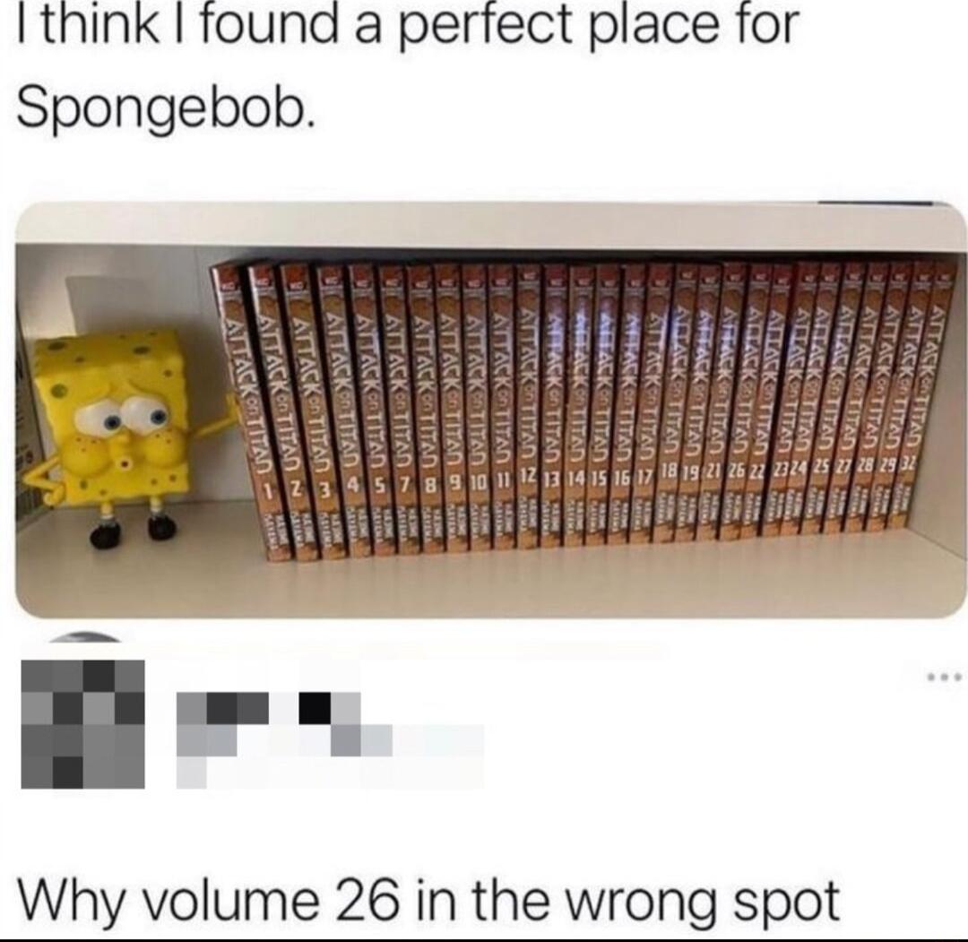 Ithink found a perfect place for Spongebob Why volume 26 in the wrong spot