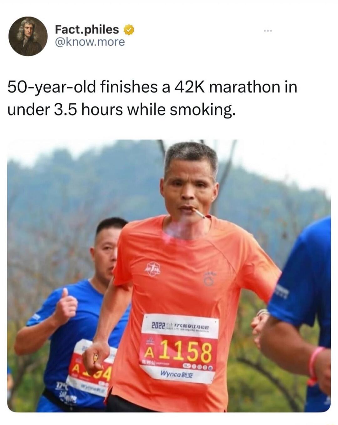 Fact.philes @know.more 50-year-old finishes a 42K marathon in under 3.5 hours while smoking. 2022 A 1158 Wynca