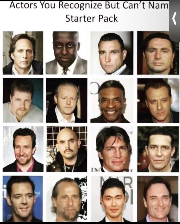 Actors You Recognize But Cant Nam Starter Pack