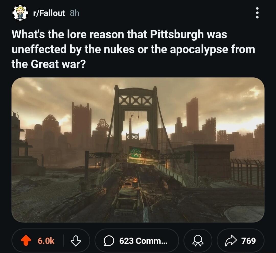 vrallow 5 Whats the lore reason that Pittsburgh was uneffected by the nukes or the apocalypse from the Great war 60k O 623Comm JORNNA